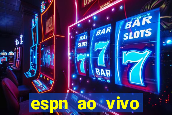 espn ao vivo online gratis